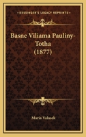 Basne Viliama Pauliny-Totha (1877) 1168400643 Book Cover