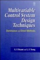 Multivariable Control System Design Techniques: Dominance and Direct Methods 0471958662 Book Cover