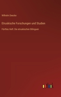 Etruskische Forschungen und Studien: Fünftes Heft: Die etruskischen Bilinguen (German Edition) 3368549219 Book Cover