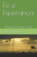 F� e Esperan�a: Alegria em meio � dor 1704340810 Book Cover