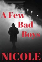 A Few Bad Boys 1545155178 Book Cover