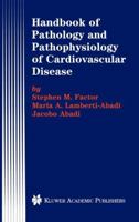Handbook of Pathology and Pathophysiology of Cardiovascular Disease (Developments in Cardiovascular Medicine) 147578368X Book Cover