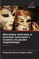 Warsztaty teatralne w procesie nauczania i uczenia sie jezyka angielskiego: Badanie „Q” (Polish Edition) 6206816346 Book Cover