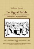 Le Signal Faible: Manuel et guide pratique pour comprendre le signal faible (French Edition) 1446695220 Book Cover