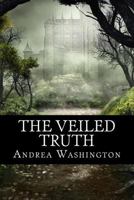 The Veiled Truth 1508433909 Book Cover