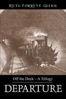 Departure: Off the Deck - A Trilogy 1432721607 Book Cover