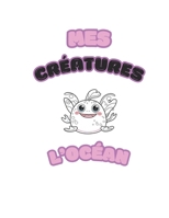 Mes Créatures: L'océan (French Edition) B0FL2KG3FL Book Cover