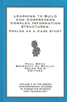 Learning to Build and Comprehend Complex Information Structures: Prolog as a Case Study 1567504353 Book Cover