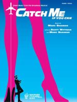 Catch Me If You Can: Sheet Music from the Broadway Musical 0739081047 Book Cover