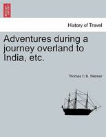 Adventures during a journey overland to India, etc. 1241512442 Book Cover