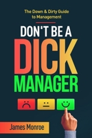 Don't Be a Jerk Manager: The Down & Dirty Guide to Management B08GBCWWR1 Book Cover