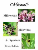 Missouri's Milkweeds, Milkvines, and Pipevines 0997366591 Book Cover
