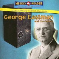 George Eastman and the Camera 0836877306 Book Cover