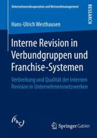 Interne Revision in Verbundgruppen Und Franchise-Systemen: Verbreitung Und Qualitat Der Internen Revision in Unternehmensnetzwerken 3658121963 Book Cover