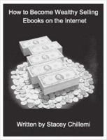 How to Become Wealthy Selling eBooks on the Internet 143030698X Book Cover
