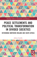 Peace Settlements and Political Transformation in Divided Societies: Rethinking Northern Ireland and South Africa 1032119888 Book Cover