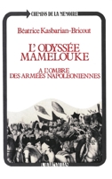 L'Odyssée Mamelouke: A l'ombre des armées napoléoniennes 2738400329 Book Cover