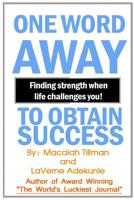 One Word Away: Finding strength when life challenges you. 1503231941 Book Cover