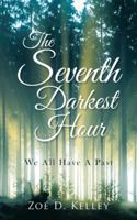 The Seventh Darkest Hour: We All Have a Past 1524641936 Book Cover