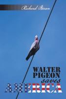 Walter Pigeon saves America 1491849398 Book Cover