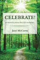 Celebrate!: An Interactive Journey Thru Life's Invitations 1732171904 Book Cover