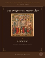 Module 2 : Des Origines au Moyen-Âge: Littérature, Philosophie, Dissertation et Eloquence (pour le bac et au delà) (Penser, Lire, Convaincre (du bac à ... dissertation et éloquence) (French Edition) B0GT48KJQP Book Cover
