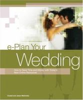 e-Plan Your Wedding: How to Save Time and Money with Today's Best Online Resources 1933457007 Book Cover