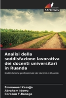 Analisi della soddisfazione lavorativa dei docenti universitari in Ruanda (Italian Edition) 6209590381 Book Cover