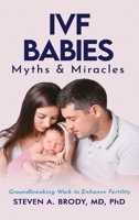 IVF Babies: Myths and Miracles B0FJK8JBXC Book Cover