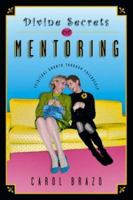 Divine Secrets of Mentoring: Spiritual Growth Through Friendship 0830832378 Book Cover