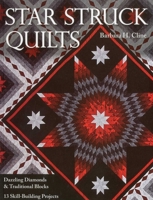 Star Struck Quilts: Dazzling Diamonds & Traditional Blocks; 13 Skill-Building Proje Cts 157120959X Book Cover