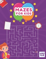 Mazes For Kids Ages 4-8: Amazing Maze Puzzles Activity Book For Ages 4-8 B09T5WG8TJ Book Cover