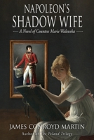 Napoleon's Shadow Wife: A Novel of Countess Marie Walewska 1734004347 Book Cover