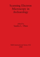 Scanning Electron Microscopy in Archaeology (British Archaeological Reports (BAR)) 0860545792 Book Cover
