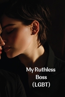 My Ruthless Boss B0DT4Q82JS Book Cover