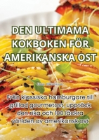 Den Ultimama Kokboken För Amerikanska Ost (Swedish Edition) 1835782124 Book Cover