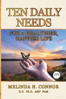 Ten Daily Needs for a Healthier, Happier Life: New Edition 1955354634 Book Cover