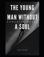 The young man without a soul: Romance novel for adults B0CSVK1BQN Book Cover