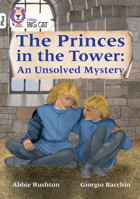 Collins Big Cat ? THE PRINCES IN THE TOWER: AN UNSOLVED MYSTERY: Band 10+/White Plus: Band 10+/White Plus 0008476276 Book Cover