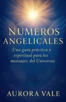 Números Angelicales: Una Guía Práctica y Espiritual para los Mensajes del Universo (La Serie de Numerología) B0G4VHCHCN Book Cover