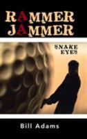 Rammer Jammer: Snake Eyes 1524641138 Book Cover