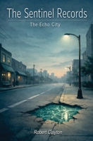 The Sentinel Records: The Echo City B0GVNJW1FR Book Cover