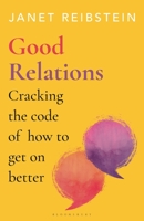 Good Relations: Cracking the code of how to get on better 1472992415 Book Cover