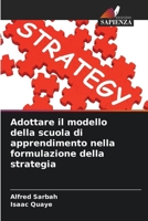 Adottare il modello della scuola di apprendimento nella formulazione della strategia (Italian Edition) 6209302661 Book Cover
