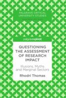 Questioning the Assessment of Research Impact: Illusions, Myths and Marginal Sectors 3319957228 Book Cover