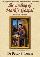The Ending of Mark's Gospel: The Key to Understanding the Gospels and Christianity 1876697229 Book Cover