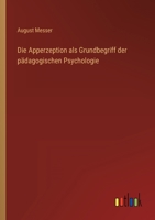 Die Apperzeption ALS Grundbegriff Der Padagogischen Psychologie 3846039942 Book Cover