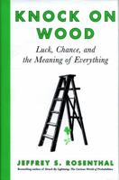 Knock on Wood: Luck, Chance, and the Meaning of Everything 1443453072 Book Cover