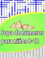 Sopa de numeros para niños 8-12: Letra Grande |Una actividad para estimular la memoria visual y la atencion B08WZL1RT5 Book Cover