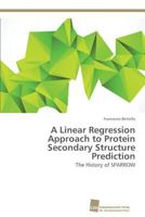 A Linear Regression Approach to Protein Secondary Structure Prediction 3838138198 Book Cover